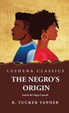 The Negro's Origin - Benjamin Tucker Tanner