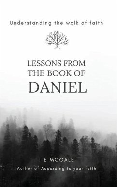 Lessons from the book of Daniel - Mogale, T E