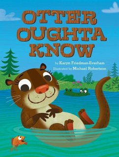 Otter Oughta Know - Friedman-Everham, Karyn