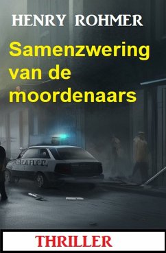 Samenzwering van de moordenaars: Thriller (eBook, ePUB) - Rohmer, Henry