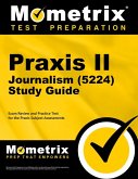 PRAXIS Journalism (5224) Secrets Study Guide PRAXIS Journalism (5224) Secrets Study Guide