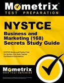 NYSTCE Business and Marketing (168) Secrets Study Guide: NYSTCE Review and Practice Test for the New York State Teacher Certification Examinations