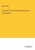 A Treatise on the Principles and Practice of Life Insurance