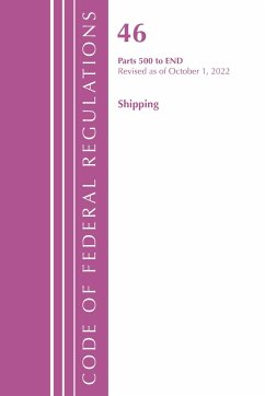 Code of Federal Regulations, TITLE 46 SHIPPING 500-END, Revised as of October 1, 2022 - Office Of The Federal Register (U.S.)