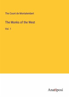 The Monks of the West - The Count de Montalembert