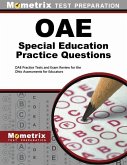 Oae Special Education Practice Questions: Oae Practice Tests and Exam Review for the Ohio Assessments for Educators