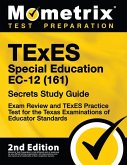 TExES Special Education Ec-12 (161) Secrets Study Guide - Exam Review and TExES Practice Test for the Texas Examinations of Educator Standards