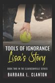 Tools of Ignorance: Lisa's Story: Book Two in the Clarksonville Series