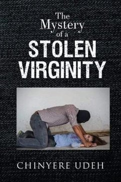 The Mystery of a Stolen Virginity - Udeh, Chinyere