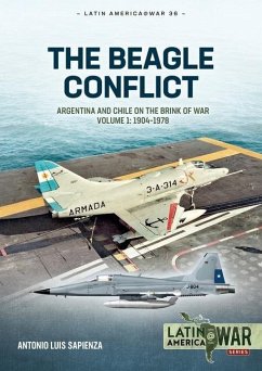Beagle Conflict Volume 1: Argentina and Chile on the Brink of War in 1978 - Sapienza Fracchia, Antonio Luis