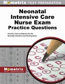 Neonatal Intensive Care Nurse Exam Practice Questions: Practice Tests and Review for the Neonatal Intensive Care Nursing Exam