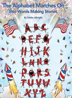 The Alphabet Marches On: Into Words Making Stories - Albright, Cinder