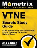 Vtne Secrets Study Guide - Exam Review and Vtne Practice Test for the Veterinary Technician National Exam: [2nd Edition]