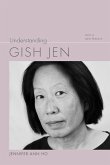 Understanding Gish Jen: With a New Preface