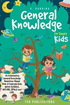 General Knowledge for Smart Kids - Publications, Tsb; Harding, X.