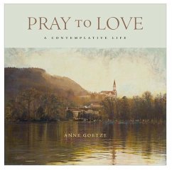 Pray to Love - Goetze, Anne