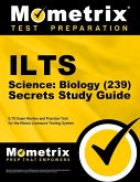 Ilts Science: Biology (239) Secrets Study Guide: Ilts Exam Review and Practice Test for the Illinois Licensure Testing System
