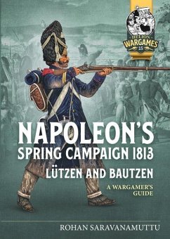 Napoleon's Spring Campaign 1813 - Saravanamuttu, Rohan