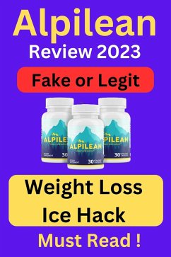 Cover Alpilean Review 2023 - Weight Loss Ice Hack - Fake Or Legit Must Read ! (eBook, ePUB)