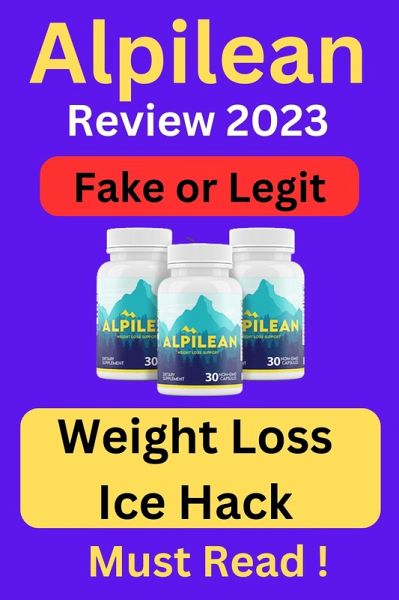 Alpilean Review 2023 - Weight Loss Ice Hack - Fake Or Legit Must Read ! (eBook, ePUB)