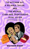 The Kitchen guy, a Reliable Tailor, and the Wicked, Lying and Treacherous Rival Sister (BABEL PROJECT, #2) (eBook, ePUB)