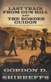 Last Train from Gun Hill and The Border Guidon: Two Full Length Western Novels