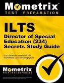 Ilts Director of Special Education (234) Secrets Study Guide: Ilts Exam Review and Practice Test for the Illinois Licensure Testing System