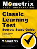 Classic Learning Test Secrets Study Guide: Clt Review and Practice Questions for the Classic Learning Test