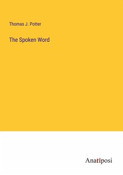 The Spoken Word - Potter, Thomas J.