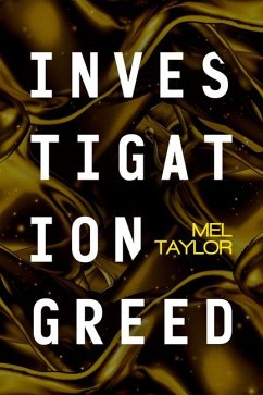Investigation Greed - Taylor, Mel