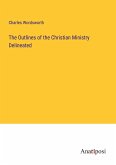 The Outlines of the Christian Ministry Delineated