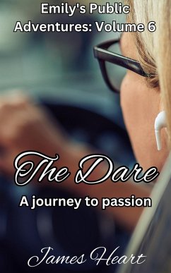 Cover The Dare - A Journey To Passion (Emily's Public Adventures., #6) (eBook, ePUB)