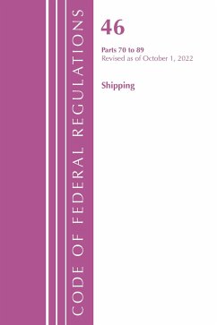 Code of Federal Regulations, TITLE 46 SHIPPING 70-89, Revised as of October 1, 2022 - Office Of The Federal Register (U.S.)