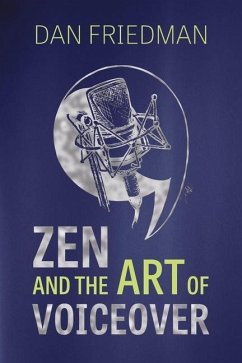 Zen and the Art of Voiceover - Friedman, Dan