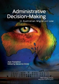 Administrative Decision-Making in Australian Migration Law - Freckelton, Alan
