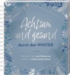 Achtsam und gesund durch den Winter