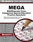 Mega Mild/Moderate Cross Categorical Special Education Practice Questions: Mega Practice Tests and Exam Review for the Missouri Educator Gateway Asses