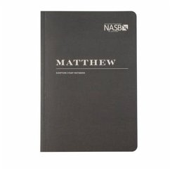 NASB Scripture Study Notebook: Matthew - Steadfast Bibles