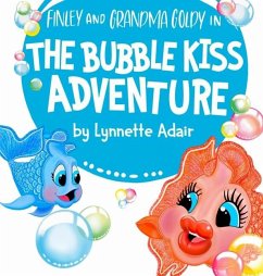 The Bubble Kiss Adventure - Adair, Lynnette