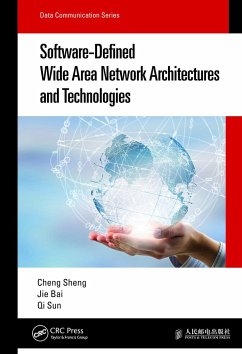 Software-Defined Wide Area Network Architectures and Technologies - Sheng, Cheng; Bai, Jie; Sun, Qi