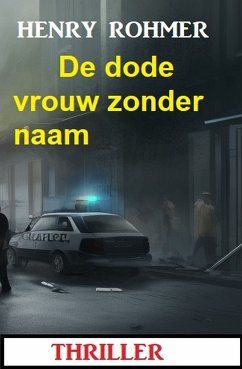 De dode vrouw zonder naam: Thriller (eBook, ePUB) - Rohmer, Henry