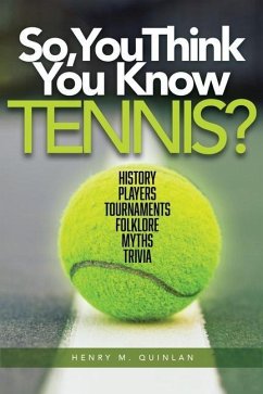 So, You Think You Know Tennis? - Quinlan, Henry M