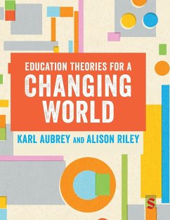 Education Theories for a Changing World - Aubrey, Karl; Riley, Alison