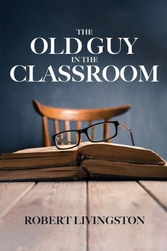 The Old Guy In The Classroom - Livingston, Robert