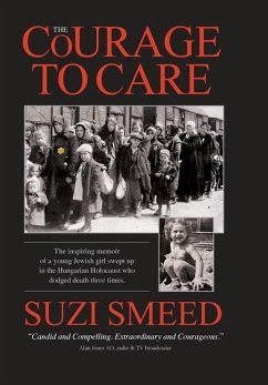 The Courage to Care - Smeed, Suzi; Quinn, Terence J.