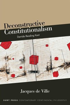 Deconstructive Constitutionalism - De Ville, Jacques