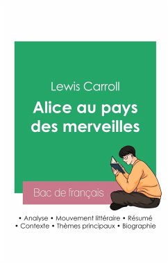 Réussir son Bac de français 2023 : Analyse du roman Alice au pays des merveilles de Lewis Carroll - Carroll, Lewis