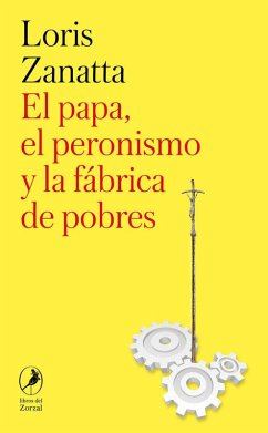 Cover El Papa, el peronismo y la fábrica de pobres