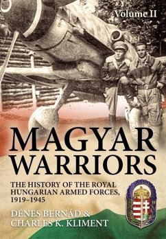 Magyar Warriors Vol 2 - Bernad, Denes; Kliment, Charles K