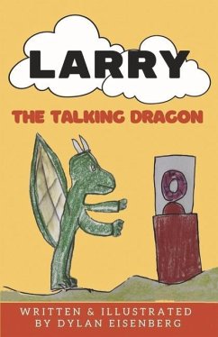Larry the Talking Dragon: Volume 1 - Eisenberg, Dylan